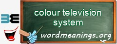 WordMeaning blackboard for colour television system